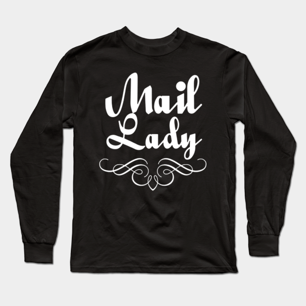 Postal Worker Mail Lady Postal Worker Long Sleeve TShirt TeePublic